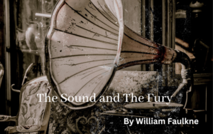 The Sound and the fury ByWilliam Faulkne