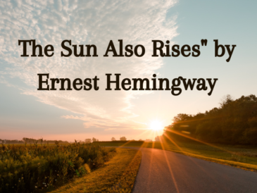 The Sun Also Rises" by Ernest Hemingway