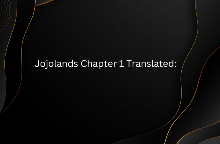 Jojolands Chapter 1 Translated: