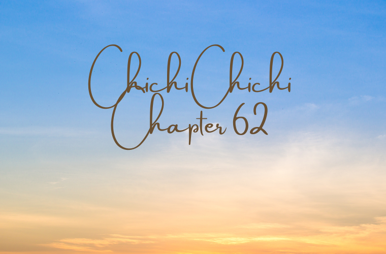 Chichi Chichi Chapter 62