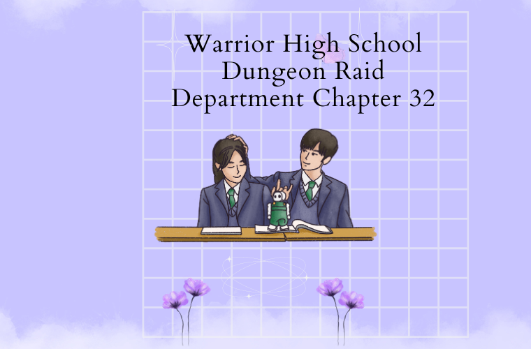 Warrior High School Dungeon Raid Department Chapter 32