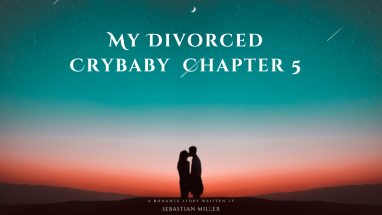 My Divorced Crybaby Chapter 5