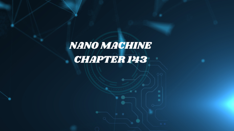 Nano Machine Chapter 143